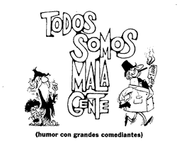 Publicidad del programa televisivo Todos somos mala gente (1968), que cont&oacute; con la participaci&oacute;n de <span lang=